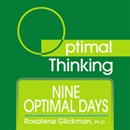 Nine Optimal Days: With Optimal Thinking by Rosalene Glickman